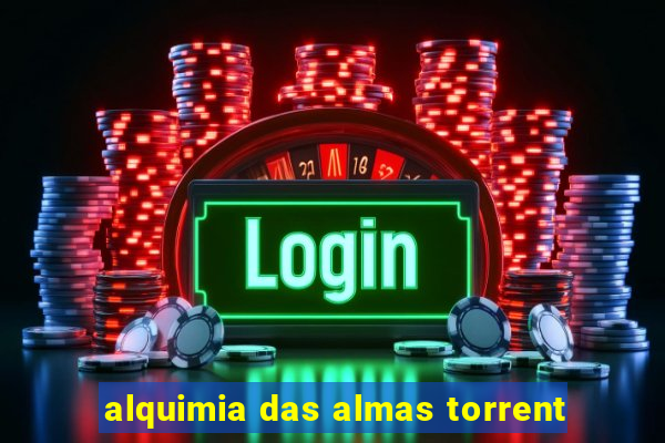 alquimia das almas torrent